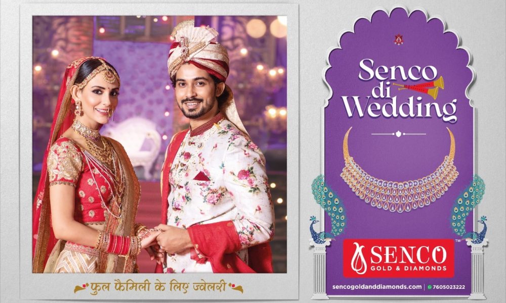 ‘Senco Di Wedding’ campaign to tap the ‘Big Indian Wedding Season’