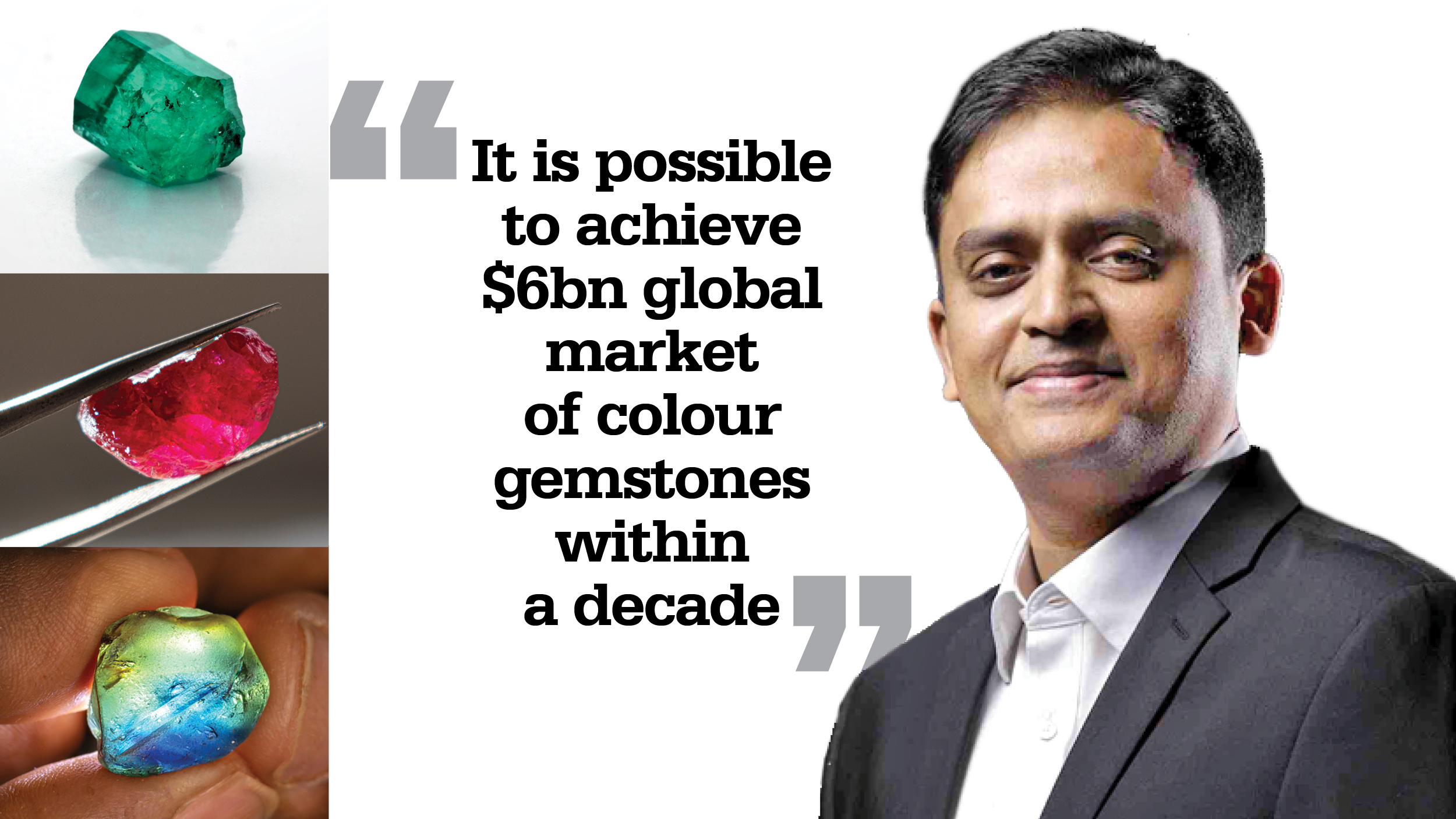 It is possible to achieve $6bn global market of colour gemstones within a decade