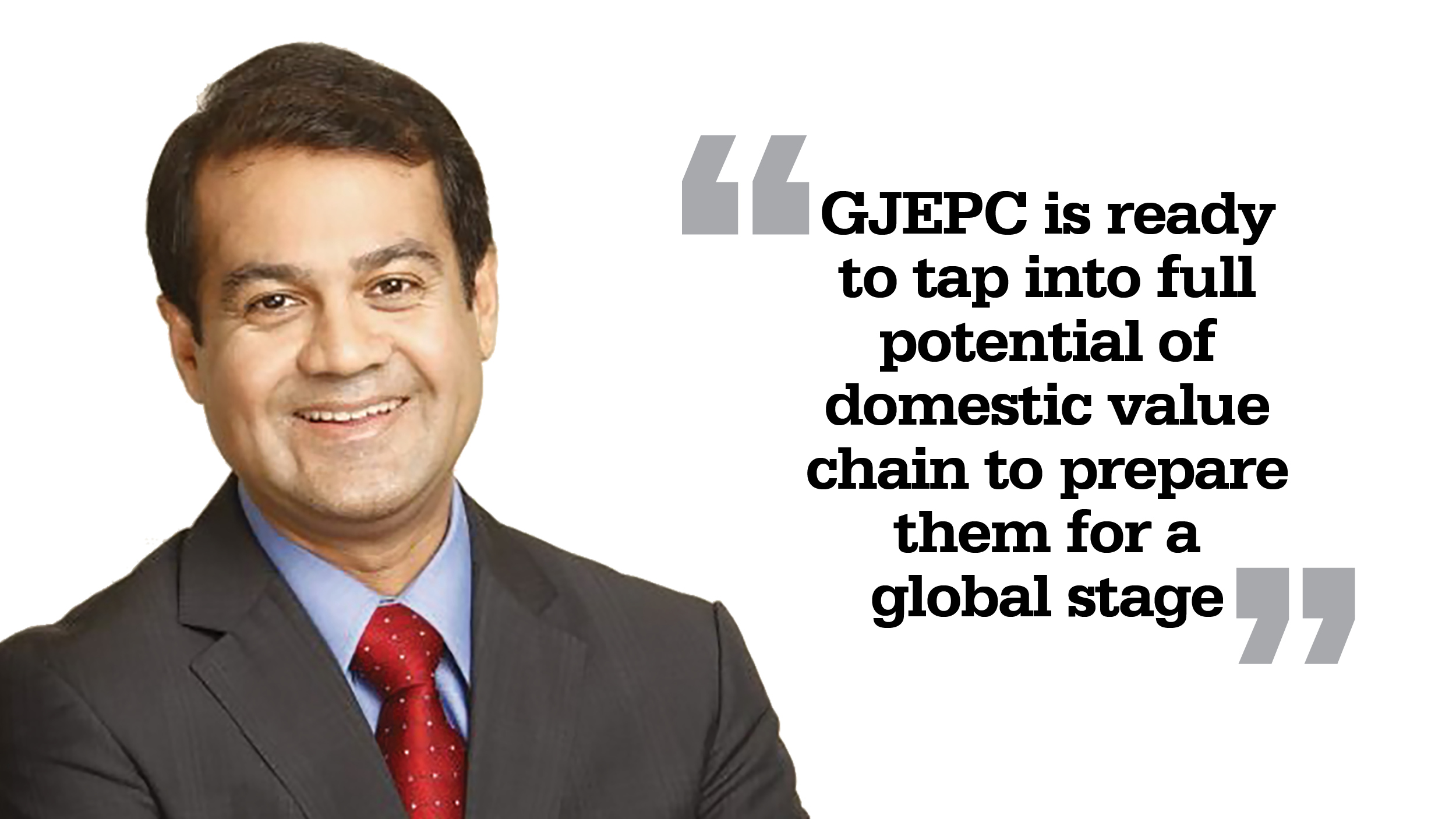 GJEPC is ready to tap into full potential of domestic value chain to prepare them for a global stage