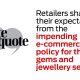 A supportive e-commerce policy for gems and jewellery will build consumer confidence and boost online jewellery sales