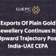 Exports of plain gold jewellery continues its upward trajectory post India-UAE CEPA