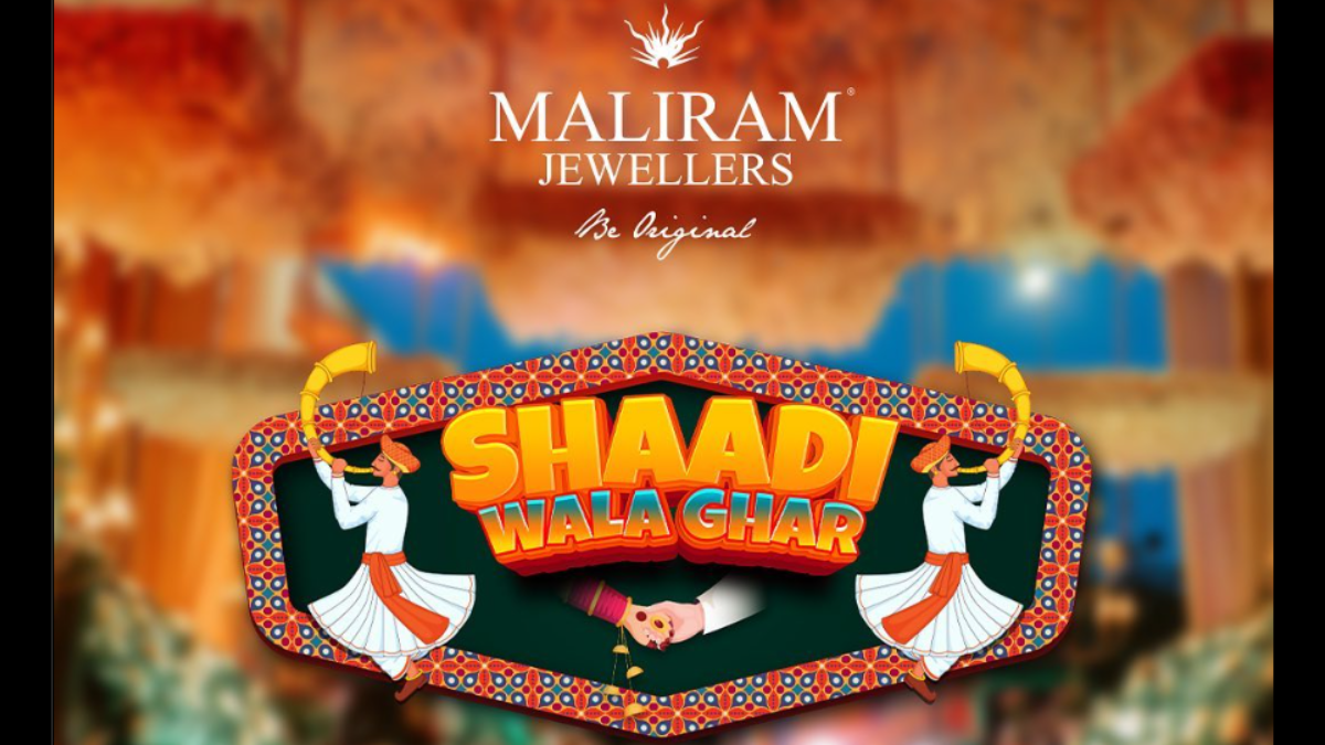 Maliram Jewellers launches ‘Shaadi Wala Ghar’ campaign