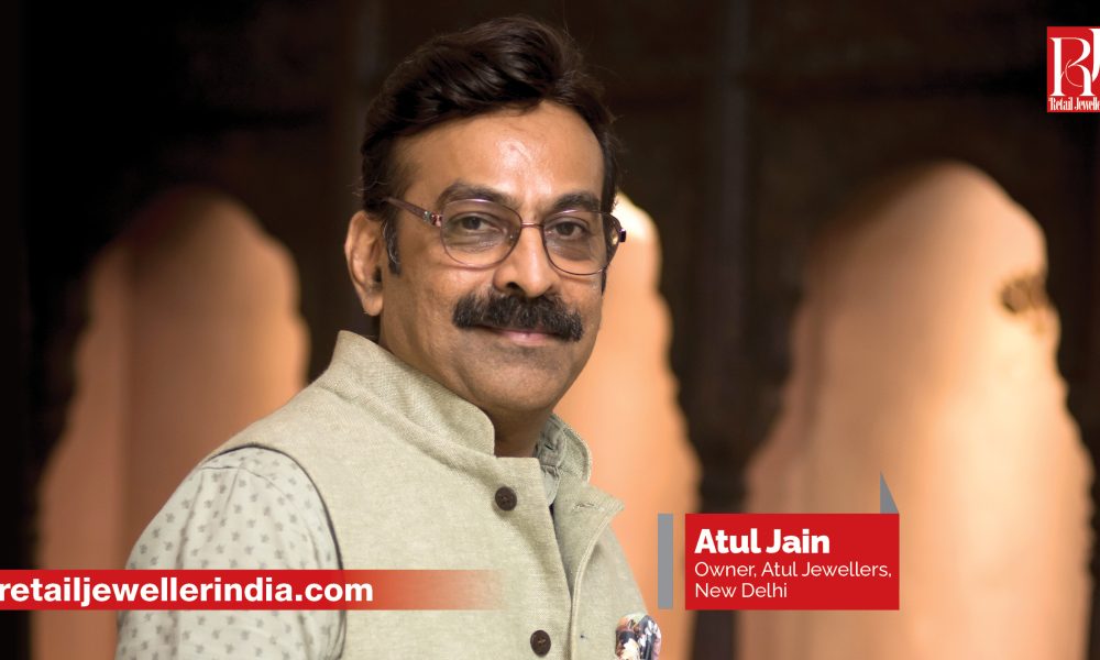 Atul Jain, Owner, Atul Jewellers, New Delhi