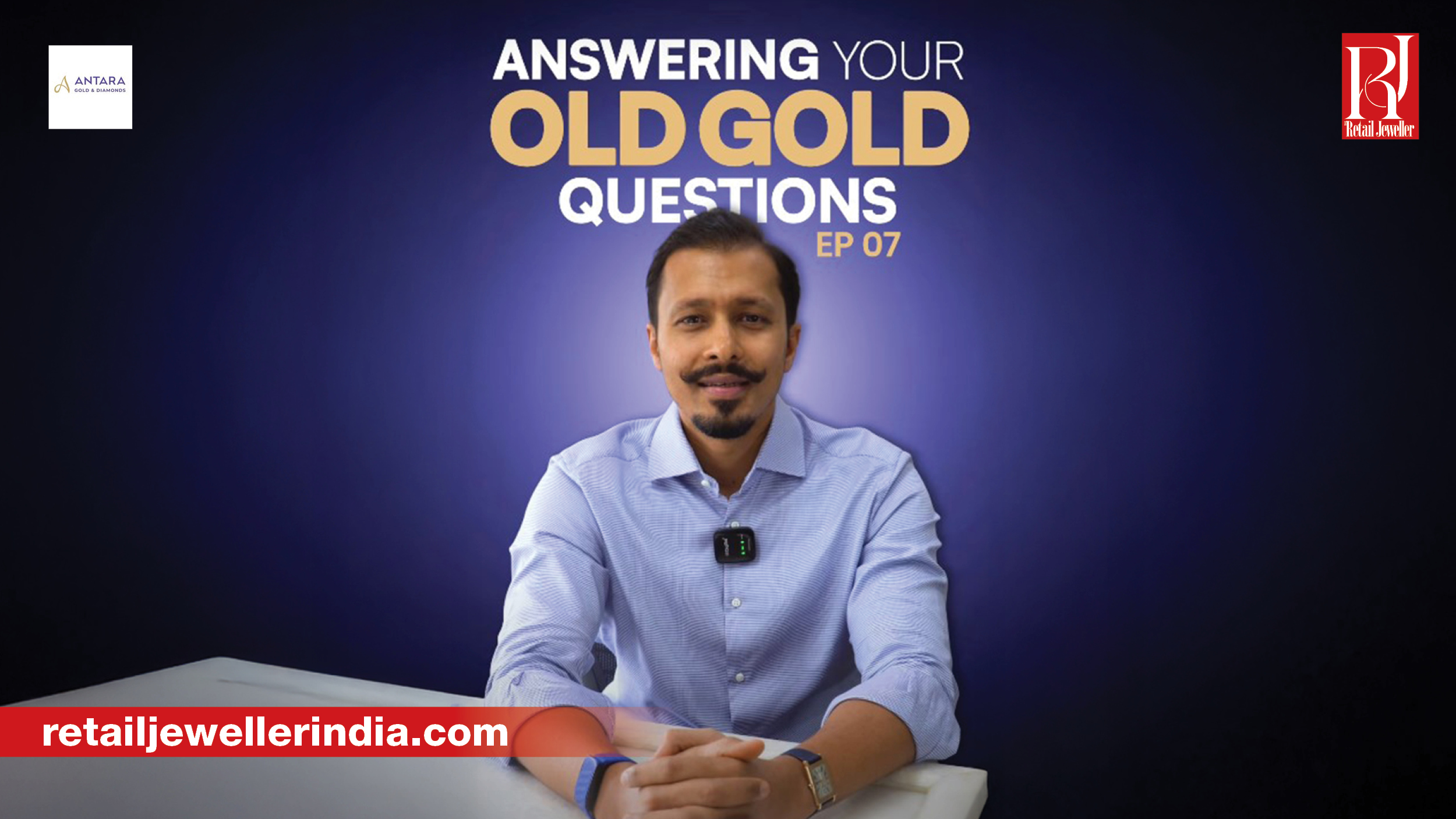 Antara Jewellery explains the old gold exchange process through an educational video series led by MD Ankit Gala.