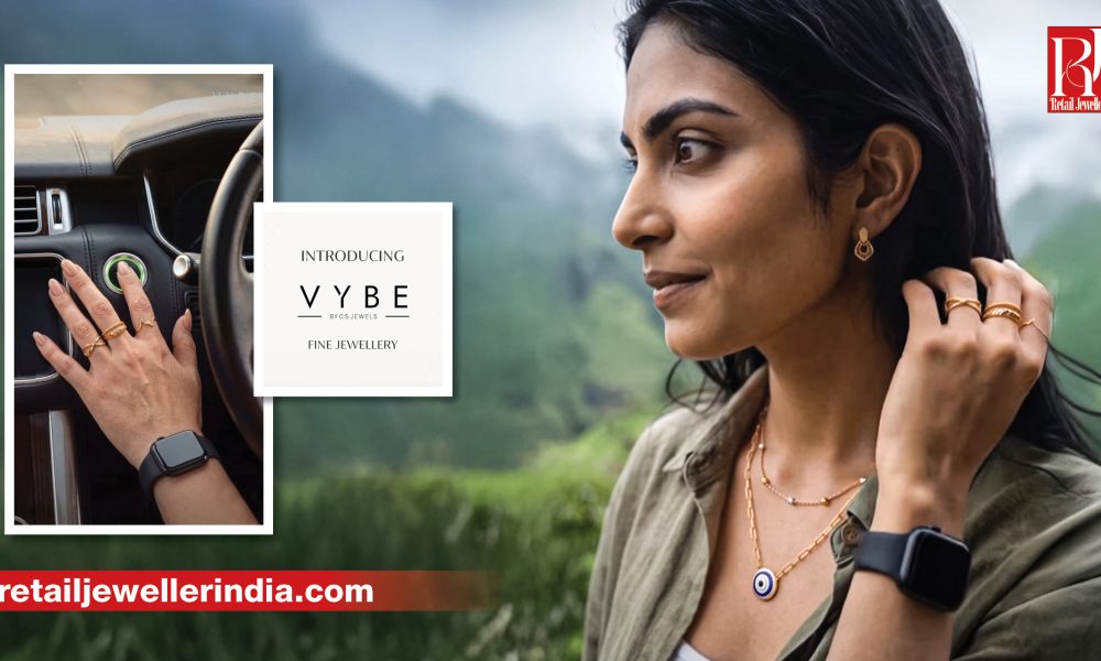 CS Jewels has introduced Vybe, a sub-brand focused on everyday jewellery, as part of its strategy to address shifts in consumer buying behaviour and expand its market reach