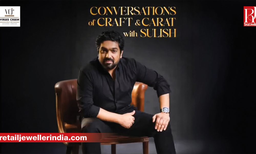 VCJ Bespoke Jewellery has introduced a content series titled ‘Conversations of Craft and Carat with Sulish’, in which Sulish Verma