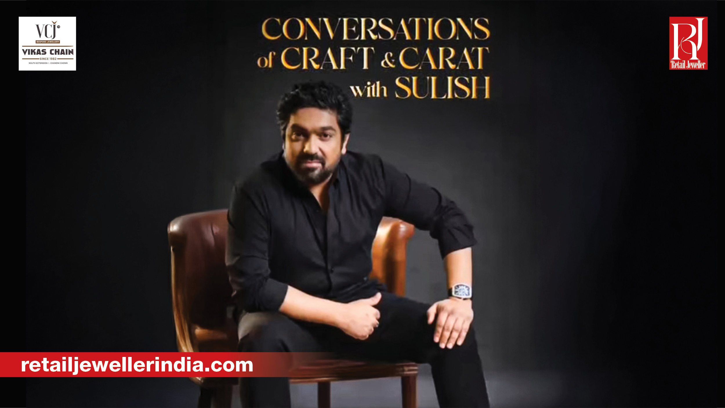 VCJ Bespoke Jewellery has introduced a content series titled ‘Conversations of Craft and Carat with Sulish’, in which Sulish Verma