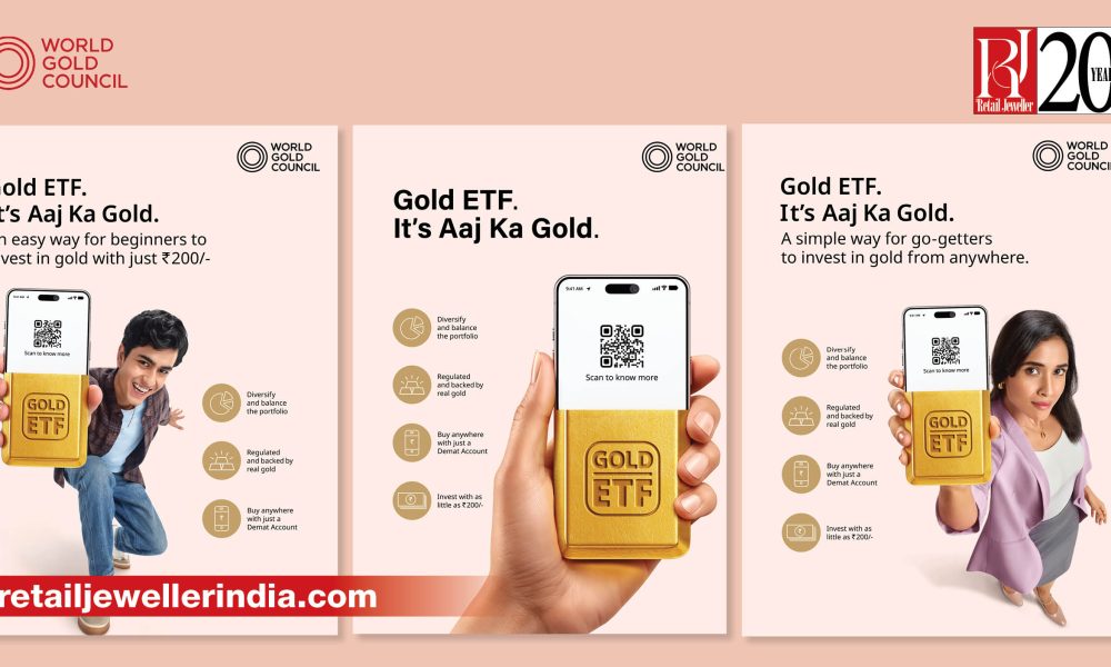 WGC launches gold ETF campaign ‘It’s Aaj ka Gold’, targeted at young investors in India - The Retail Jeweller India