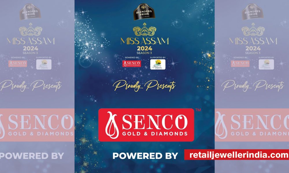 Senco Gold and Diamonds associates with Miss Assam 2024 to leverage North-east market