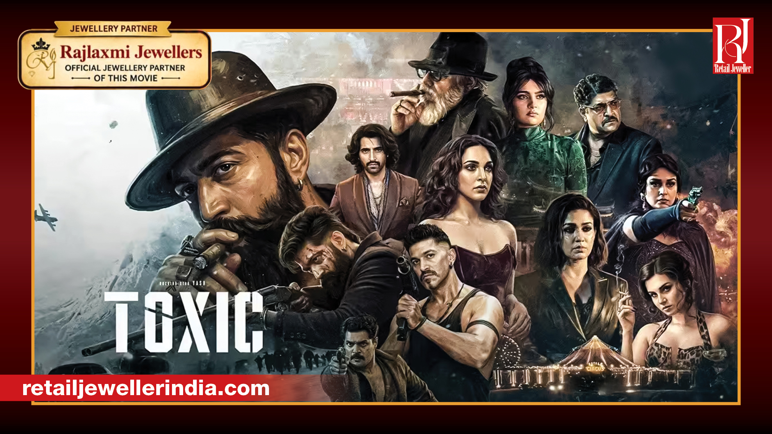 Rajlaxmi Jewellers has partnered with the recently released Bollywood psychological thriller ‘Toxic’, starring actors Yash, Kiara Advani and Tara Sutaria, as the film’s official jewellery partner